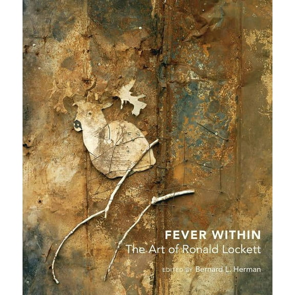 Fever Within: The Art of Ronald Lockett, (Hardcover)