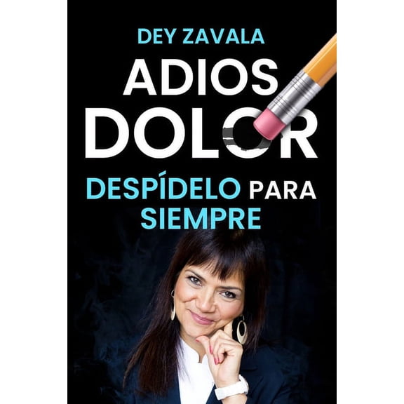Adiós Dolor: DespÃdelo para siempre (Paperback)