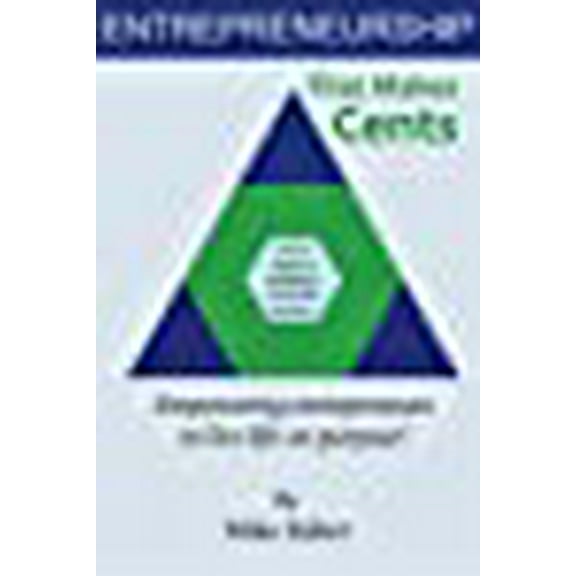 Entrepreneurship That Makes Cents : Empowering entrepreneurs to live life on purpose! (Paperback)