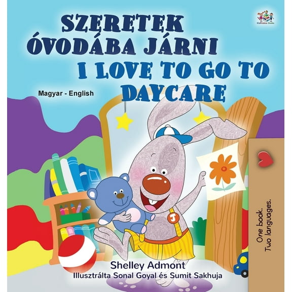 Hungarian English Bilingual Collection I Love to Go to Daycare (Hungarian English Bilingual Children's Book), (Hardcover)
