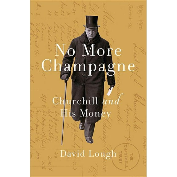 No More Champagne: Churchill and His Money (Paperback)