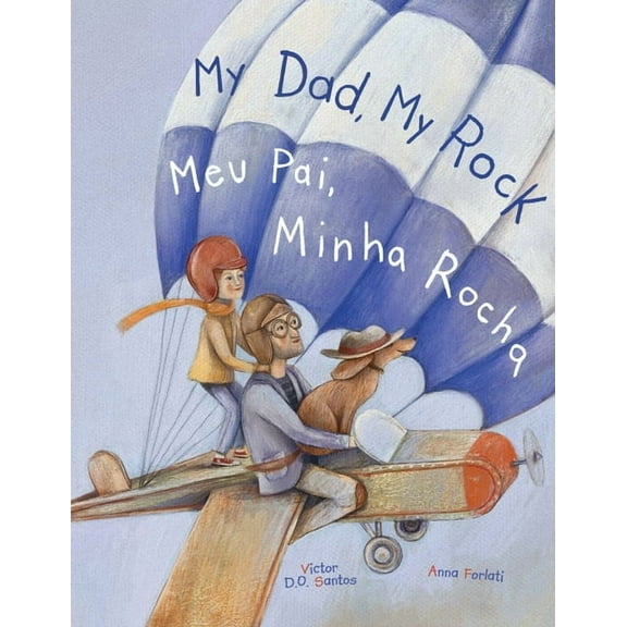 My Dad, My Rock / Meu Pai, Minha Rocha - Bilingual English and Portuguese (Brazil) Edition: Children's Picture Book, (Paperback)