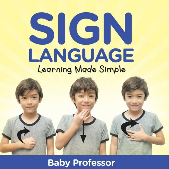 Sign Language Workbook for Kids - Learning Made Simple, (Paperback)