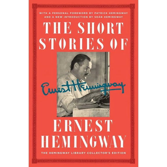 The Short Stories of Ernest Hemingway: The Hemingway Library Collector's Edition, (Hardcover)