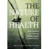 The Nature of Health: How America Lost, and Can Regain, a Basic Human Value [Hardcover - Used]
