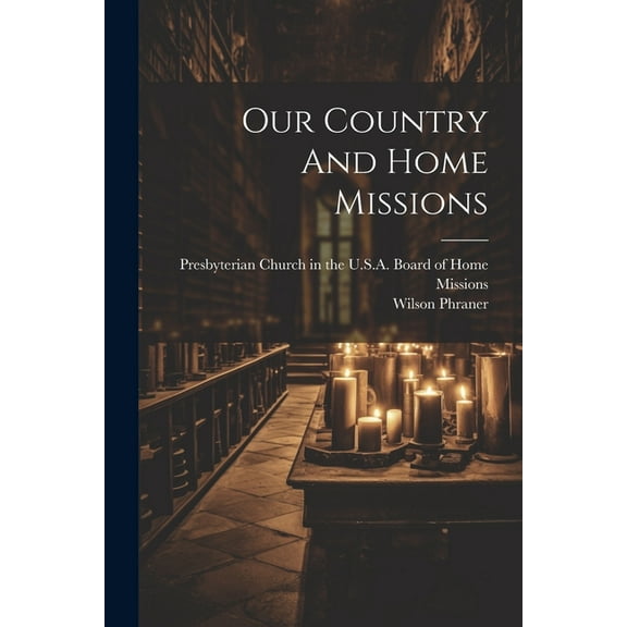 Our Country And Home Missions (Paperback)