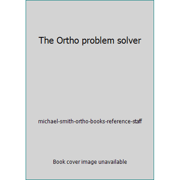 Pre-Owned The Ortho problem solver (Hardcover) 0897211995 9780897211994