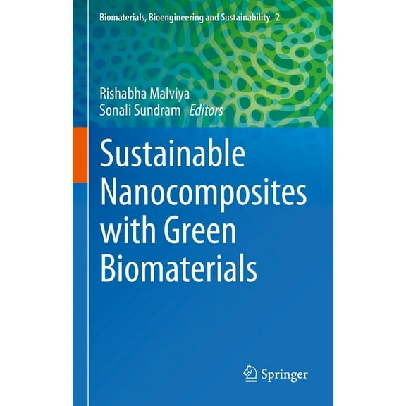 Biomaterials, Bioengineering and Sustain Sustainable Nanocomposites with Green Biomaterials, Book 2, (Hardcover)