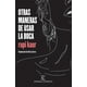 thumbnail image 1 of OTRAS MANERAS DE USAR LA BOCA ESPASA MEXICO RUPI KAUR, 1 of 2