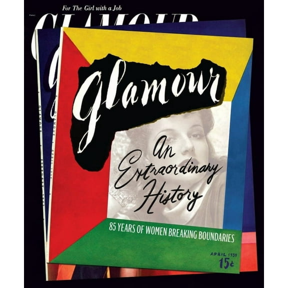 Glamour: An Extraordinary History: 85 Years of Women Breaking Boundaries, (Hardcover)