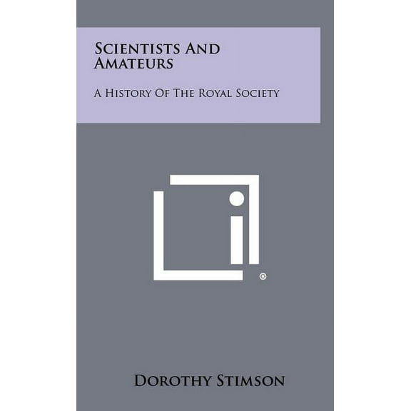 Scientists And Amateurs : A History Of The Royal Society (Hardcover)