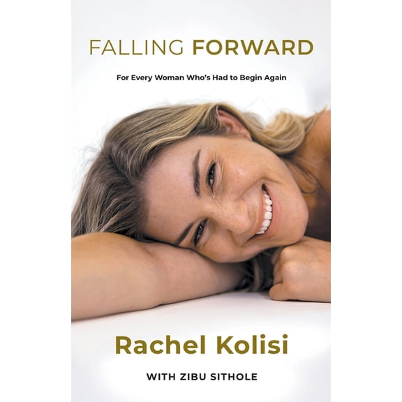 Falling Forward: For Every Woman Who's Had to Begin Again, (Paperback)