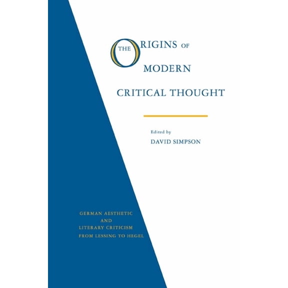Psychology The Origins of Modern Critical Thought: German Aesthetic and Literary Criticism from Lessing to Hegel, (Paperback)