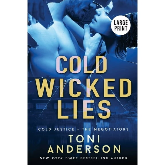 Cold Justice(r) - The Negotiators: Large Cold Wicked Lies: Large Print, Book 3, (Paperback)