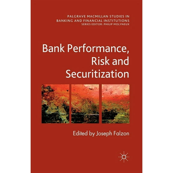 Palgrave MacMillan Studies in Banking an Bank Performance, Risk and Securitization, (Paperback)