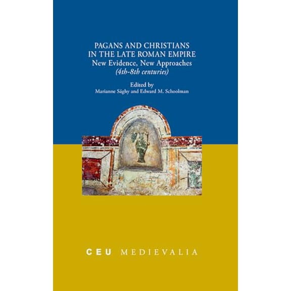 Pre-Owned Pagans and Christians in the Late Roman Empire: New Evidence, New Approaches (4th8th centuries) (CEU Medievalia), 9789633862551, 9633862558, Paperback, Illustrated edition