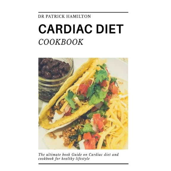 Cardiac Diet Cookbook: The ultimate book guide on cardiac diet and cookbook for healthy living, (Paperback)