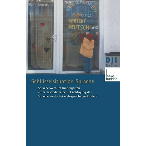 Dji - Reihe SchlÃ¼sselsituation Sprache: Spracherwerb Im Kindergarten Unter Besonderer BerÃ¼cksichtigung Des Spracherwerbs Bei Mehrspr, Book 10, (Paperback)