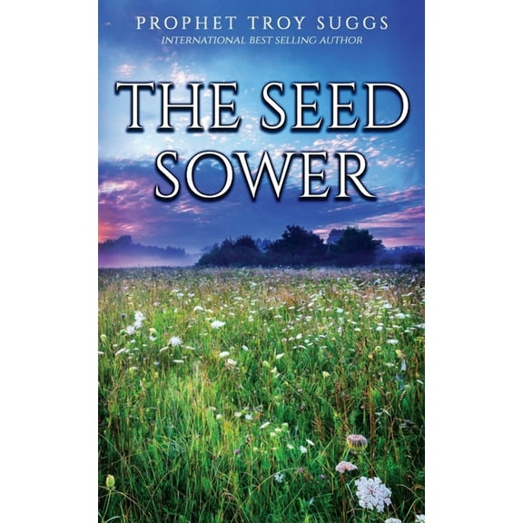 The Seed Sower, (Paperback)