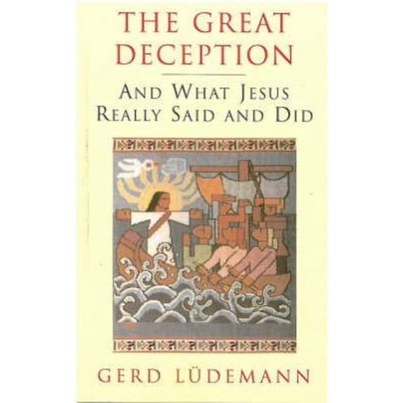 Pre-Owned The Great Deception : And What Jesus Really Said and Did (Paperback) 9780334027478