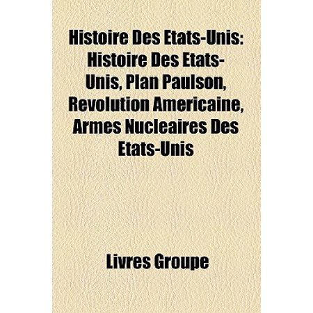 Histoire Des Etats Unis Histoire Des Etats Unis Plan Paulson Revolution Americaine Armes Nucleaires Des Etats Unis -