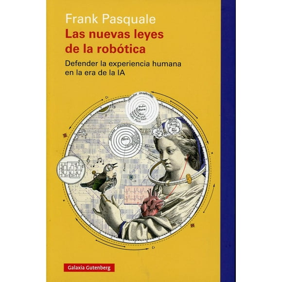Libro Las Nuevas Leyes De La Robotica Tapa Blanda, Autor Frank Pasquale, Editorial Galaxia Gutenberg