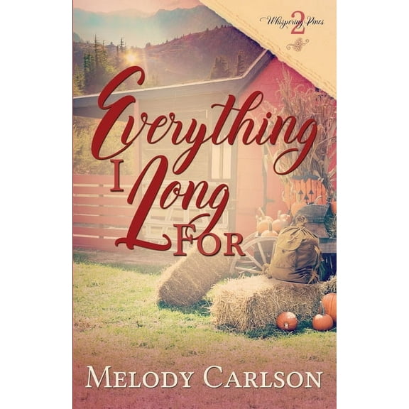 Whispering Pines Everything I Long For, Book 2, (Paperback)