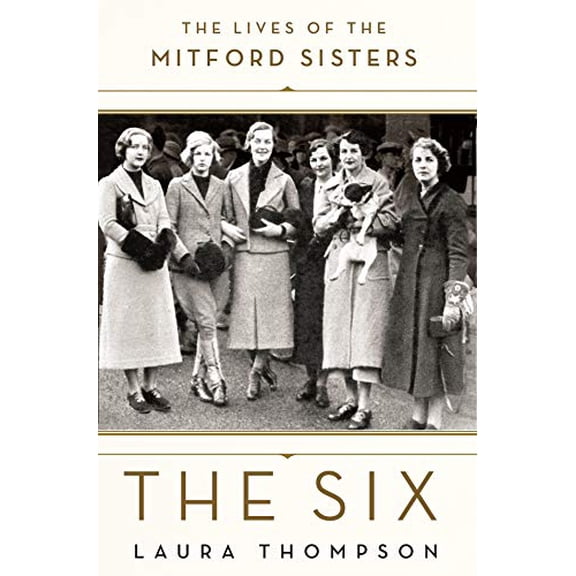 Pre-Owned The Six: The Lives of the Mitford Sisters (Hardcover) 1250099536 9781250099532
