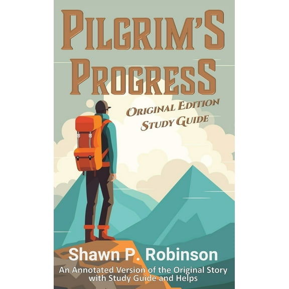 Pilgrim's Progress: Original Annotated Edition with Study Guide, (Hardcover)