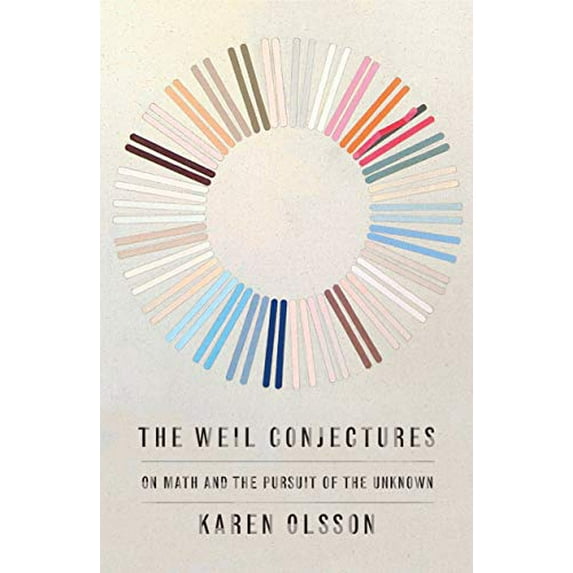 Pre-Owned The Weil Conjectures: On Math and the Pursuit of the Unknown (Hardcover) 0374287619 9780374287610