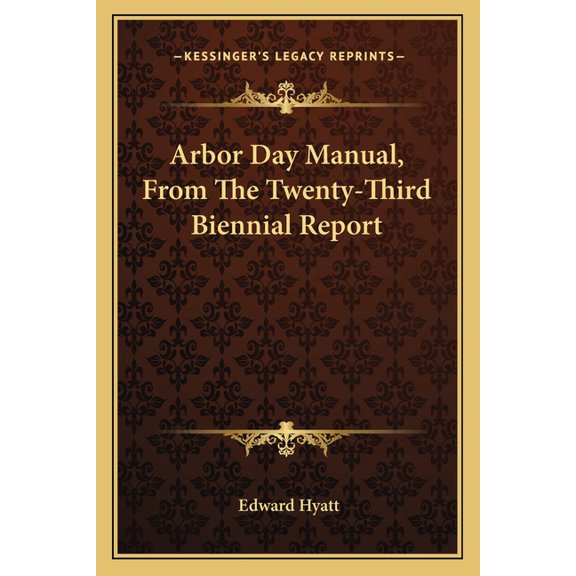 Arbor Day Manual, from the Twenty-Third Biennial Report