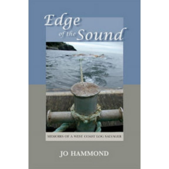 Edge of the Sound : Memoirs of a West Coast Log Salvager (Paperback)