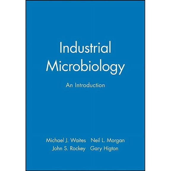 Industrial Microbiology: An Introduction, (Paperback)