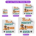 thumbnail image 5 of Best Mastiff Dad Ever Happy Father's Day Cutout Transfer Sticker Mastiffs Dog Lover Gifts Idea Transparent Decal Art Decor - 02006, 5 of 5