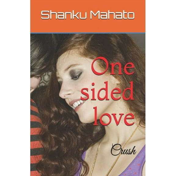 One sided love: Crush (Paperback)