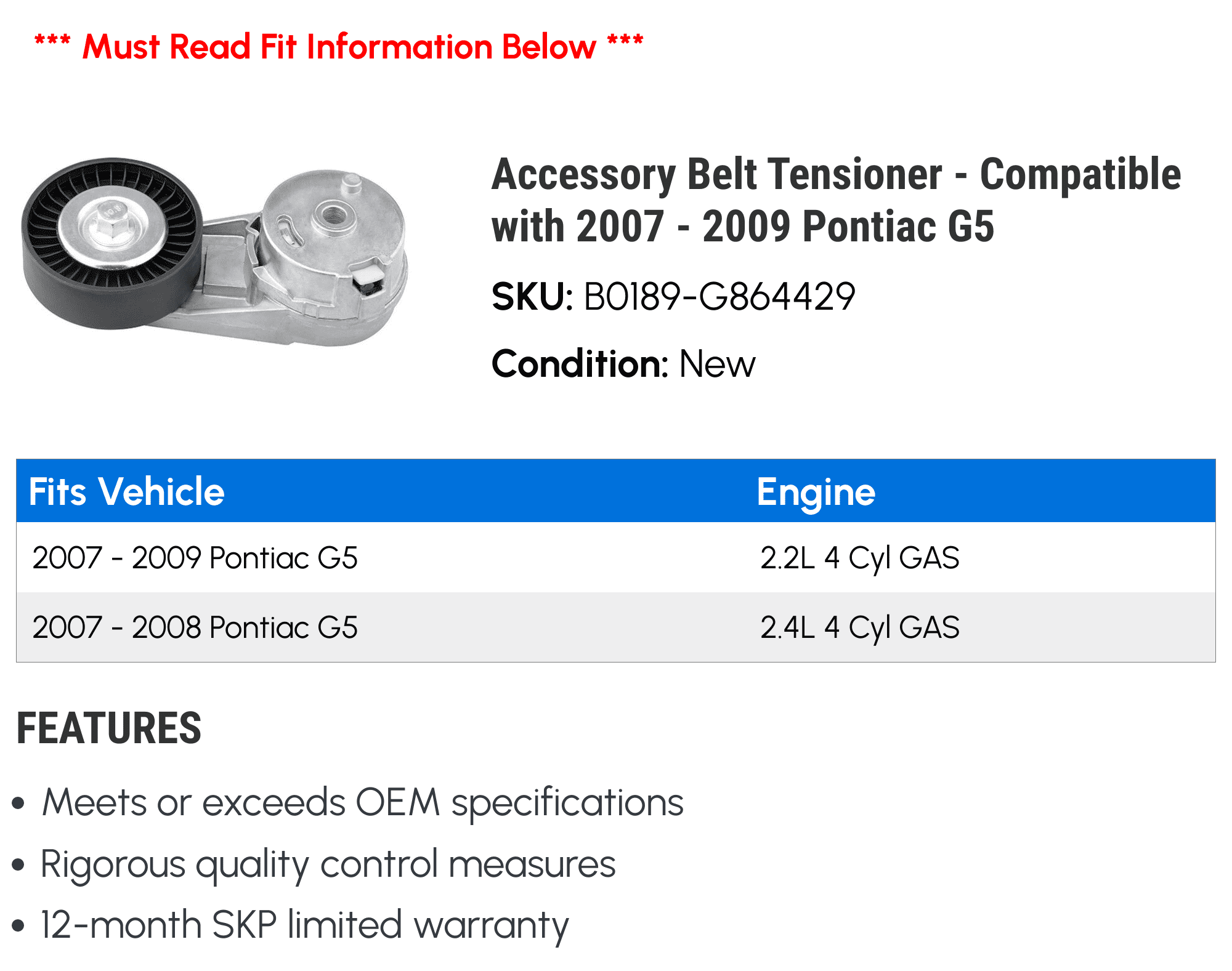 Accessory Belt Tensioner - Compatible with 2007 - 2009 Pontiac G5 2008