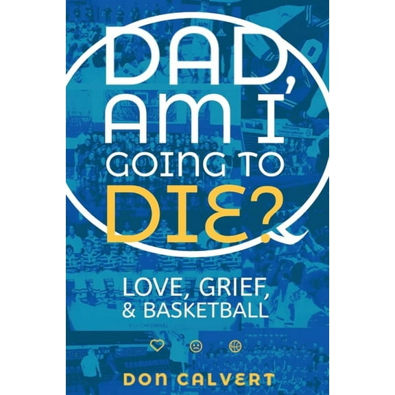 Dad, Am I Going To Die?, (Paperback)