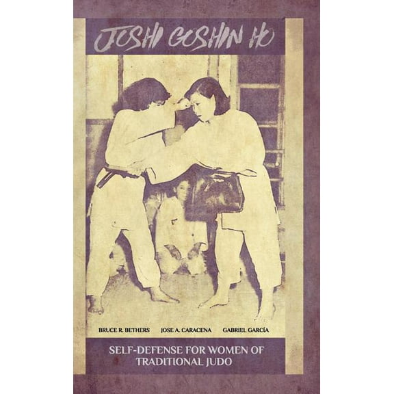Joshi Goshin Ho, Self-Defense for women of traditional Judo, (Hardcover)