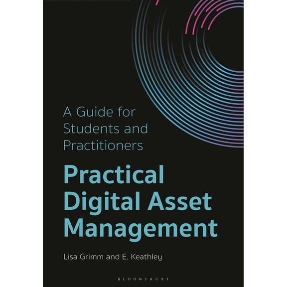 Practical Digital Asset Management: A Guide for Students and Practitioners, (Paperback)