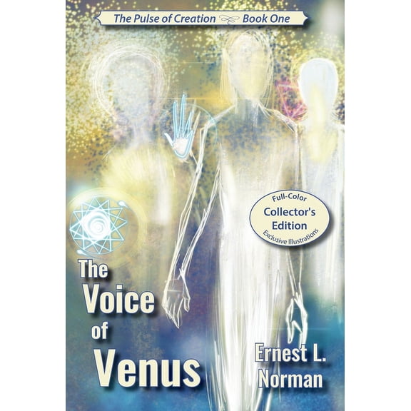 The Pulse of Creation The Voice of Venus: Collector's Edition, Book ONE, (Hardcover)