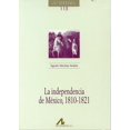 thumbnail image 1 of LA INDEPENDENCIA DE MEXICO, 1810-1821 ARCO LIBROS AGUSTIN SANCHEZ ANDRES, 1 of 1