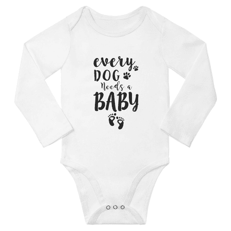 

Every Dog Need A Baby Cute Baby Long Sleeve Clothes Bodysuits Boy Girl (White 12-18M)