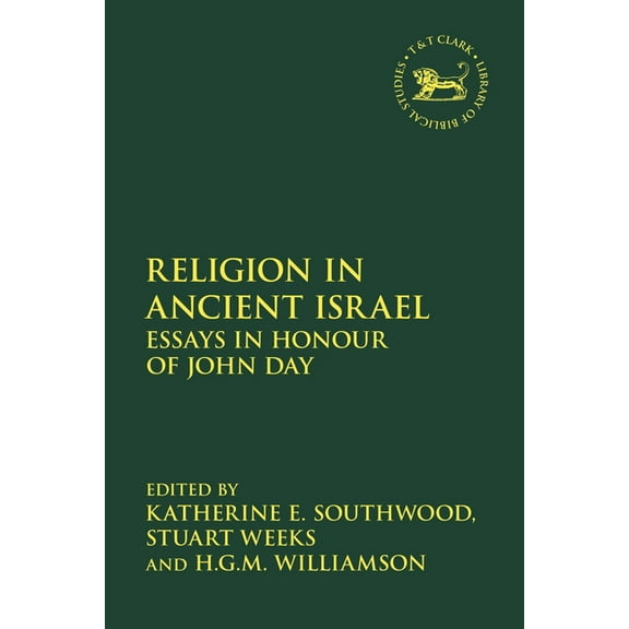 Library of Hebrew Bible/Old Testament St Religion in Ancient Israel: Essays in Honour of John Day, (Hardcover)