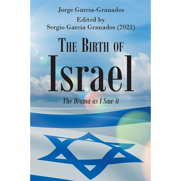 The Birth of Israel: The Drama as I Saw it, (Paperback)