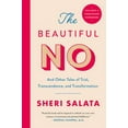 thumbnail image 3 of The Beautiful No: And Other Tales of Trial, Transcendence, and Transformation, (Paperback), 3 of 3