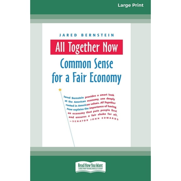 All Together Now: Common Sense for a Fair Economy [16 Pt Large Print Edition], (Paperback)