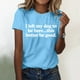 thumbnail image 2 of Camiseta divertida para mujer, estampado «I Left My Dog To Be Here» (Dejé a mi perro para estar aquí), cuello redondo, manga corta, top informal de verano con diseño humorístico., 2 of 4