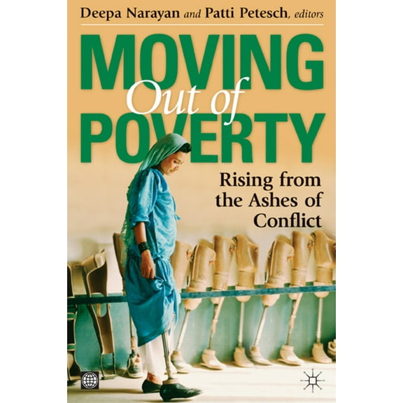 Moving Out of Poverty Moving Out of Poverty: Rising from the Ashes of Conflict, Book 4, (Paperback)