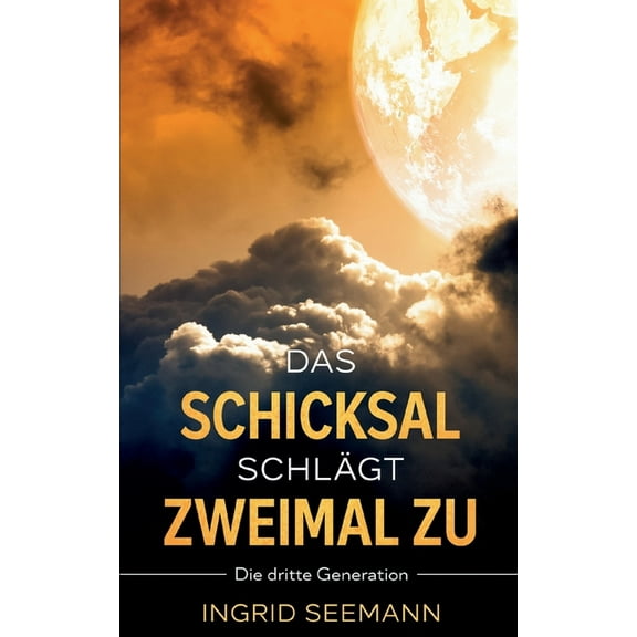 Das Schicksal schlÃ¤gt zweimal zu: Die dritte Generation, (Paperback)