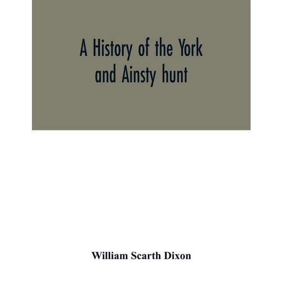 A history of the York and Ainsty hunt, (Paperback)